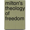 Milton's Theology of Freedom door Benjamin Myers