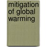 Mitigation Of Global Warming door Frederic P. Miller