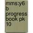 Mms:y6 B Progress Book Pk 10