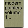 Modern Painters, Volume 1... door Lld John Ruskin