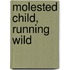 Molested Child, Running Wild