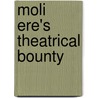 Moli Ere's Theatrical Bounty door Albert Bermel