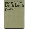 More Funny Knock-Knock Jokes door Erika Shores