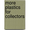 More Plastics for Collectors door Jean Rosenthal