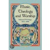 Music, Theology, And Worship door Jonathan L. Friedmann