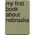 My First Book about Nebraska