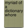 Myriad Of A Dictionary Whore door Annetta Walker