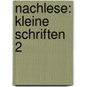 Nachlese: Kleine Schriften 2 door Carl Werner Muller