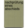 Nachprüfung Eines Abschieds door Franz Tumler