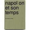 Napol On Et Son Temps ...... door Roger Raymond Peyre