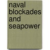 Naval Blockades and Seapower by Sarah C.M. Paine