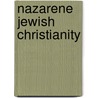 Nazarene Jewish Christianity by Ray Pritz