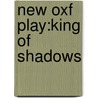 New Oxf Play:king Of Shadows by Susan Cooper