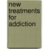 New Treatments For Addiction