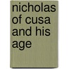 Nicholas Of Cusa And His Age door Christopher M. Bellitto