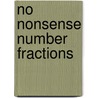 No Nonsense Number Fractions door Suzi De Gouveia