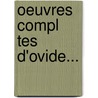 Oeuvres Compl Tes D'Ovide... door Nisard