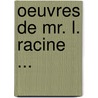 Oeuvres De Mr. L. Racine ... by Louis Racine