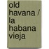 Old Havana / La Habana Vieja
