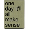 One Day It'll All Make Sense by Common