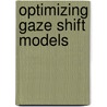 Optimizing Gaze Shift Models by Mario Prsa