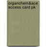 Organchem&Ace Access Card Pk door Paula Bruice