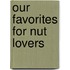 Our Favorites for Nut Lovers