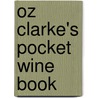 Oz Clarke's Pocket Wine Book by Oz Clarke