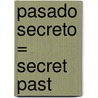 Pasado Secreto = Secret Past door Julia James