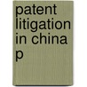 Patent Litigation In China P door Douglas Clark