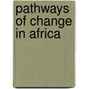 Pathways of Change in Africa door Julian Barnes