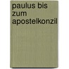 Paulus bis zum Apostelkonzil door Ruth Schäfer