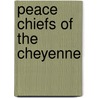Peace Chiefs of the Cheyenne door Stanley Hoig