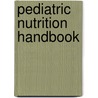 Pediatric Nutrition Handbook by Ronald E. Kleinman