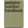 Pediatric Nutrition Handbook door Ronald E. Kleinman