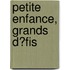 Petite Enfance, Grands D?Fis