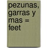 Pezunas, Garras y Mas = Feet door Diyan Leake