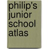 Philip's Junior School Atlas by Philip's