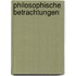 Philosophische Betrachtungen