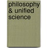 Philosophy & Unified Science door George Talbott