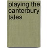 Playing The Canterbury Tales door Andrew Higl