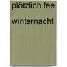 Plötzlich Fee - Winternacht door Julie Kagawa