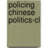 Policing Chinese Politics-cl