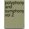 Polyphony and Symphony Vol 2 door Mark Biddle