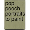Pop Pooch Portraits to Paint door Not Available