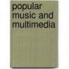 Popular Music And Multimedia by Julie Mcquinn