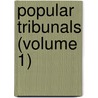 Popular Tribunals (Volume 1) door Hubert Howe Bancroft