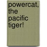 Powercat, The Pacific Tiger! door Lynn G. Beck
