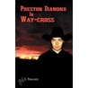 Preston Diamond in Way-Cross door C.C. Phillips