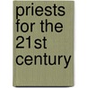 Priests For The 21St Century by Donald Dietrich